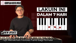 Tips Menikmati Festival Piano bagi Pemula