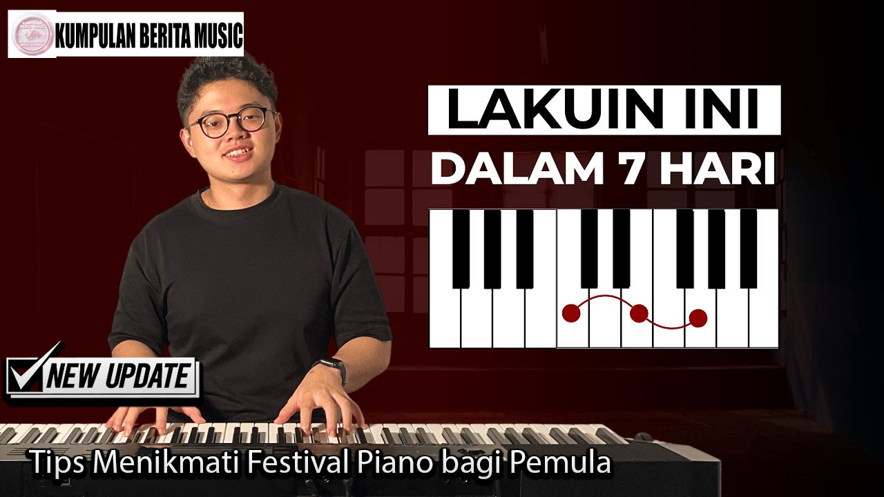 Tips Menikmati Festival Piano bagi Pemula