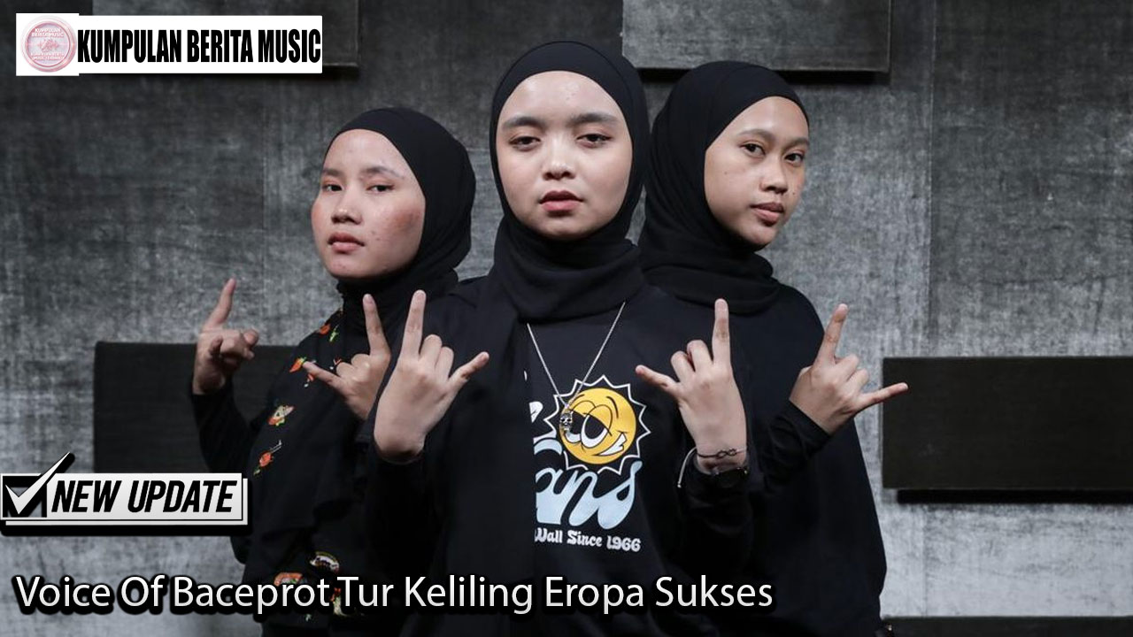 Voice Of Baceprot Tur Keliling Eropa Sukses