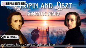 Weekend Music Karya Chopin and Liszt