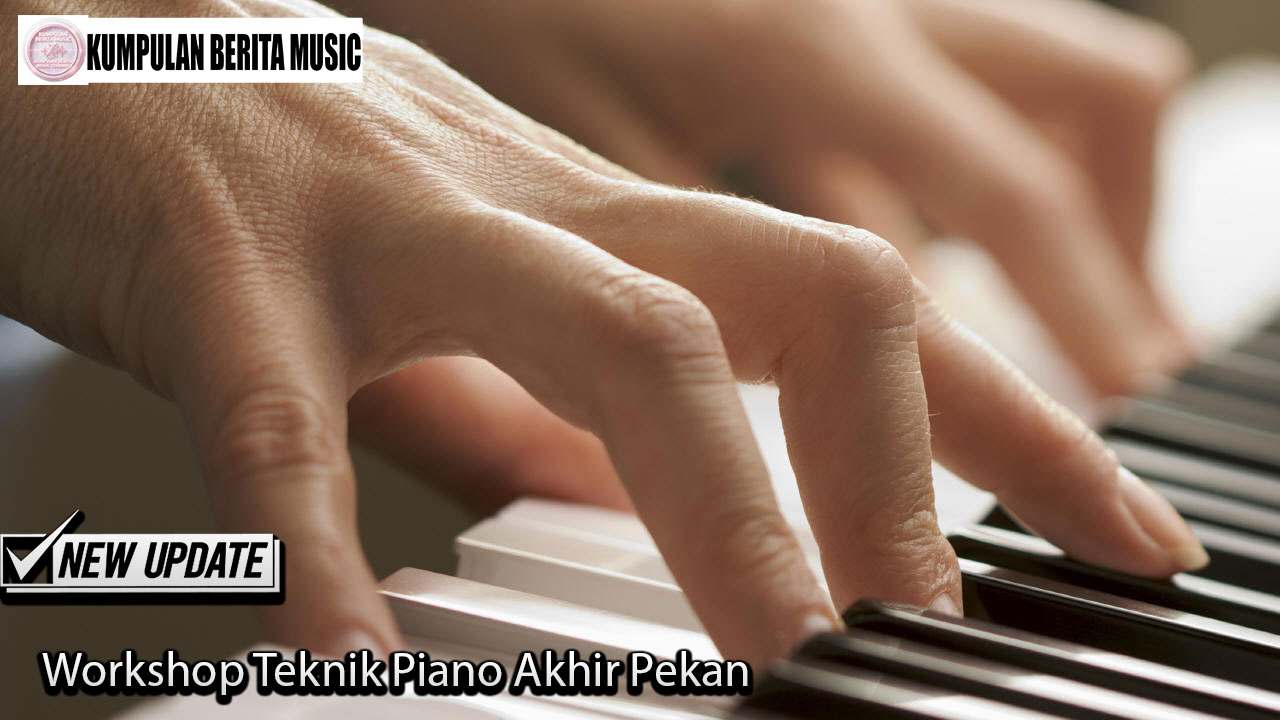 Workshop Teknik Piano Akhir Pekan