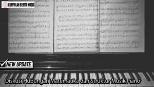 Diskusi Hubungan Matematika dan Struktur Musik Piano