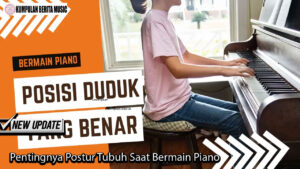 Pentingnya Postur Tubuh Saat Bermain Piano