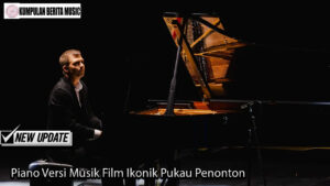 Piano Versi Musik Film Ikonik Pukau Penonton