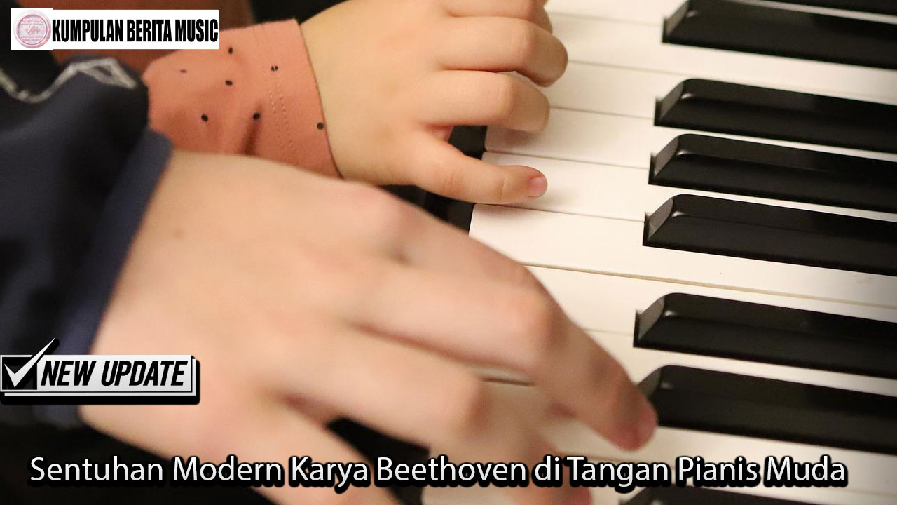 Sentuhan Modern Karya Beethoven di Tangan Pianis Muda