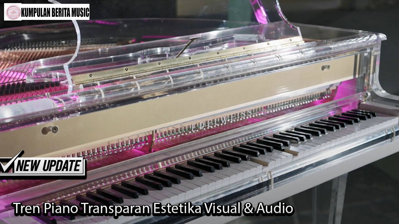 Tren Piano Transparan Estetika Visual & Audio