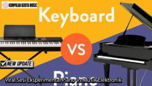 Viral Sesi Eksperimental Piano vs Musik Elektronik
